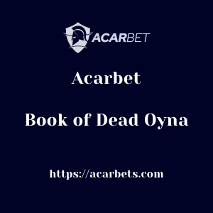 Acarbet Book of Dead Oyna