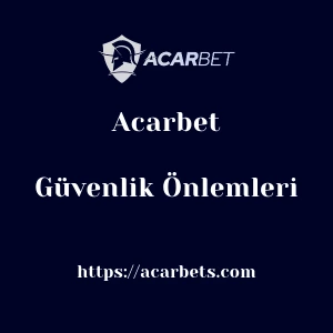 Acarbet Güvenlik Önlemleri