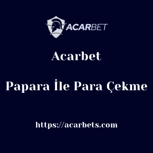 Acarbet Papara İle Para Çekme
