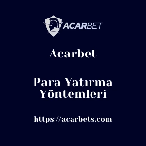 Acarbet Para Yatırma Yöntemleri