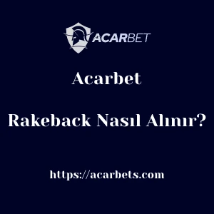 Acarbet Rakeback Nasıl Alınır?
