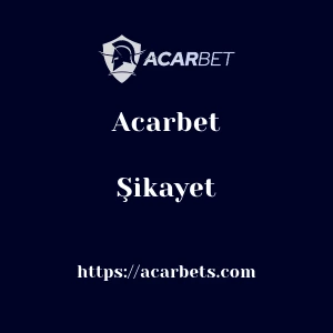 Acarbet Şikayet