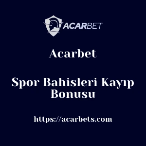 Acarbet Spor Bahisleri Kayıp Bonusu