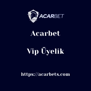 Acarbet Vip Üyelik
