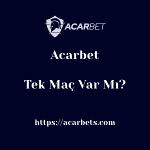 Acarbet'da Tek Maç Var Mı?