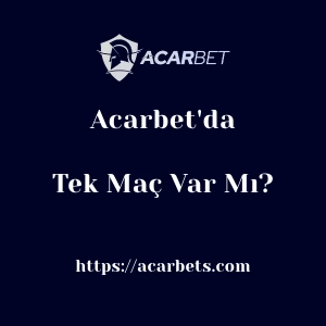 Acarbet'da Tek Maç Var Mı?