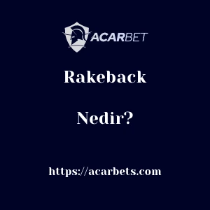 Acarbet Rakeback Nedir?